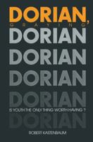 Dorian, Graying: Is Youth the Only Thing Worth Having? (Society and Aging) 0895031698 Book Cover