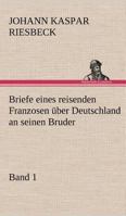 Briefe Eines Reisenden Franzosen Uber Deutschland an Seinen Bruder - Band 1 3842411014 Book Cover