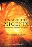 Finding the Phoenix: Seven Tools for Transformative Self-Discovery B0B18VCWZY Book Cover