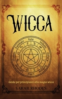 Wicca : Guida per Principianti Alla Magia Wicca 1966379129 Book Cover