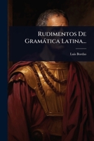 Rudimentos De Gramàtica Latina... (Spanish Edition) 1024829405 Book Cover