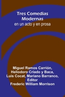 Tres Comedias Modernas; En Un Acto Y En Prosa 9371340355 Book Cover