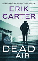 Dead Air (Silence Jones Action Thrillers, 5) 1648756719 Book Cover
