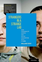 Strangers in a Strange Lab: How Personality Shapes Our Initial Encounters with Others 0195372956 Book Cover