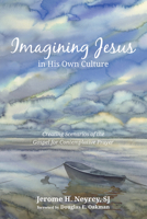 Imagining Jesus in His Own Culture 1532618174 Book Cover
