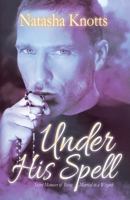 Under His Spell: Secret Memoirs of Being Married to a Wizard 1631835947 Book Cover