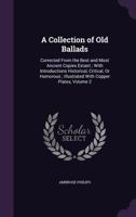 A Collection of Old Ballads: Corrected from the Best and Most Ancient Copies Extant; With Introductions Historical, Critical, or Humorous; Illustrated with Copper Plates, Volume 2 135877904X Book Cover