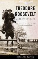 Theodore Roosevelt: A Strenuous Life 0679767339 Book Cover