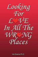 Looking for Love in All the Wrong Places 1881165051 Book Cover
