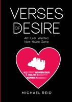 Verses of Desire: All I Ever Wanted, Now You're Gone 1445215381 Book Cover