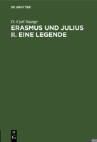 Erasmus und Julius II. Eine Legende 3112463072 Book Cover