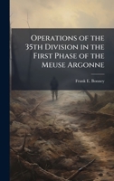 Operations of the 35th Division in the First Phase of the Meuse Argonne 1025050819 Book Cover