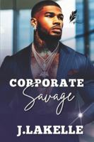 Corporate Savage B0G1MD3VQB Book Cover