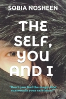 THE SELF, YOU AND I: Don't you feel the magic that surrounds your existence 1793911096 Book Cover
