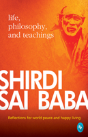 Shirdi Sai Baba: Life, Philosophy & Teachings 8175994711 Book Cover