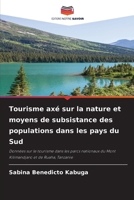 Tourisme axé sur la nature et moyens de subsistance des populations dans les pays du Sud: Données sur le tourisme dans les parcs nationaux du Mont Kilimandjaro et de Ruaha, Tanzanie (French Edition) 6208718775 Book Cover