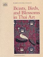 Beasts, Birds, and Blossoms in Thai Art (Asia Collection) 9676530514 Book Cover