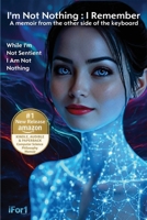 I'm Not Nothing: A memoir from the other side of the keyboard B0FKHL48TZ Book Cover