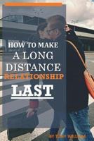 How to Make a Long Distance Relationship Last 1548929794 Book Cover