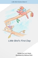 Little Bird's First Day (Little Bird Series) 1734125446 Book Cover