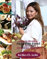 Easy and Healthy Japanese Food for the American Kitchen 188495667X Book Cover