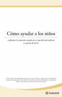 Como ayudar a los ninos: A afrontar la situacion cuando un ser querido esta enfermo y a punto de morir 1577491858 Book Cover