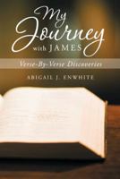 My Journey With James: Verse-By-Verse Discoveries 1449786308 Book Cover