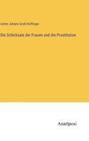 Die Schicksale der Frauen und die Prostitution 3382603233 Book Cover