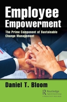 Employee Empowerment: The Prime Component of Sustainable Change Management 0367002167 Book Cover