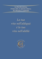 La tua vita nell'aldiquà è la tua vita nell'aldilà B0BLTFY73N Book Cover