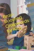 Brain Boosting Crosswords for Kids B0BW3GJQFT Book Cover