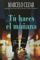 Tú Haces el Mañana 1088232728 Book Cover