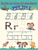 Escribe las letras del abecedario: de la A a la Z: aprendiendo a escribir el trazado del alfabeto a-z para ni�os / Aprendiendo a escribir el alfabeto y el trazado de l�neas. Libro De Actividades De Es B09SP2QSR2 Book Cover