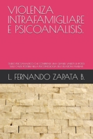 VIOLENZA INTRAFAMIGLIARE E PSICOANALISIS.: STUDIO PSICOANALITICO CHE COMPRENDE UNA GRANDE VARIETÀ DI IPOTESI SULLE CAUSE POSSIBILI NELLA ... DELLE RELAZIONI FAMILIARI (Italian Edition) B0F37KB1GB Book Cover
