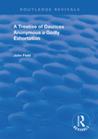 A Treatise of Daunces and a Godly Exhortation 0367111268 Book Cover