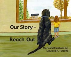Our Story - Reach Out 1931475458 Book Cover