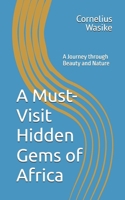 A Must-Visit Hidden Gems of Africa: A Journey through Beauty and Nature B0DSKXNQ2T Book Cover