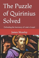 The Puzzle of Quirinius Solved: Defending the Inerrancy of Luke's Gospel B09JY2SY2P Book Cover