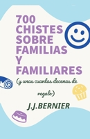 700 chistes sobre familias y familiares (y unas cuantas decenas de regalo) B0B5BM4LD5 Book Cover