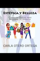 Estética y Belleza: Consejos Útiles para Mejorar tu Aspecto 1502758334 Book Cover