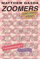 Zoomers and Other Plays 1493090224 Book Cover