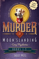 Moon's Landing Cozy Mysteries Books 1-3 LARGE PRINT (Moon's Landing Cozy Mysteries Large Print Edition) B0HD9GQXNL Book Cover