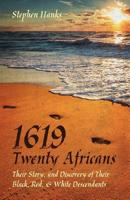 1619 - Twenty Africans: Their Story, and Discovery of Their Black, Red, & White Descendants 1629016578 Book Cover