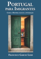 Portugal para Imigrantes: Como a História facilita a integração (Portuguese Edition) 8598628956 Book Cover