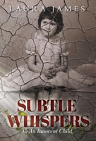 Subtle Whispers: To An Innocent Child 152556272X Book Cover