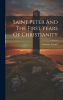 Saint Peter And The First Years Of Christianity 1022375733 Book Cover