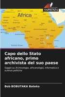 Capo dello Stato africano, primo archivista del suo paese (Italian Edition) 6208590523 Book Cover