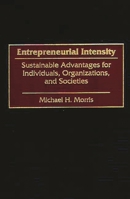 Entrepreneurial Intensity: Sustainable Advantages for Individuals, Organizations, and Societies 0899309755 Book Cover