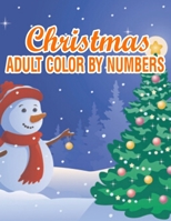 Christmas Adult Color By Numbers: a beautiful coloring book with Christmas 1706416504 Book Cover
