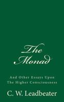 The Monad and Other Essays Upon the Higher Consciousness 1974272079 Book Cover